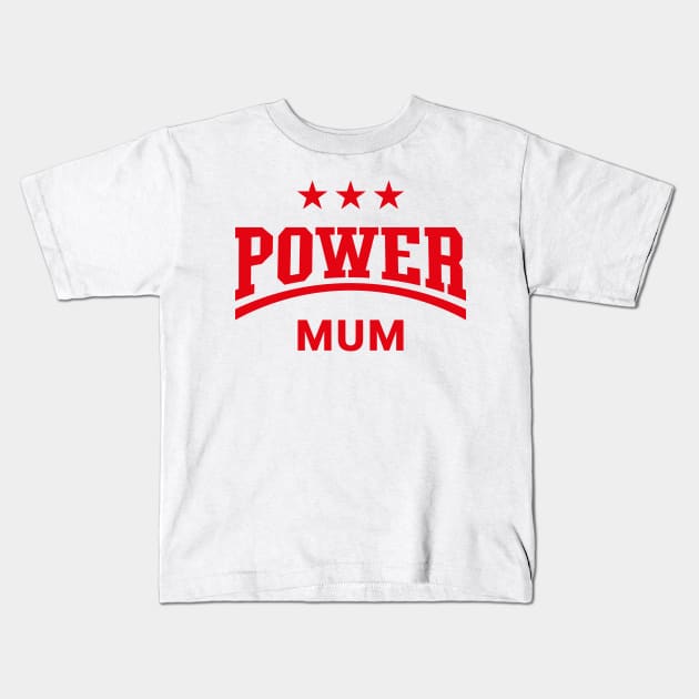 Power Mum (Mummy / Mama / Mother’s Day / Red) Kids T-Shirt by MrFaulbaum